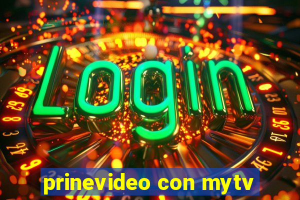 prinevideo con mytv